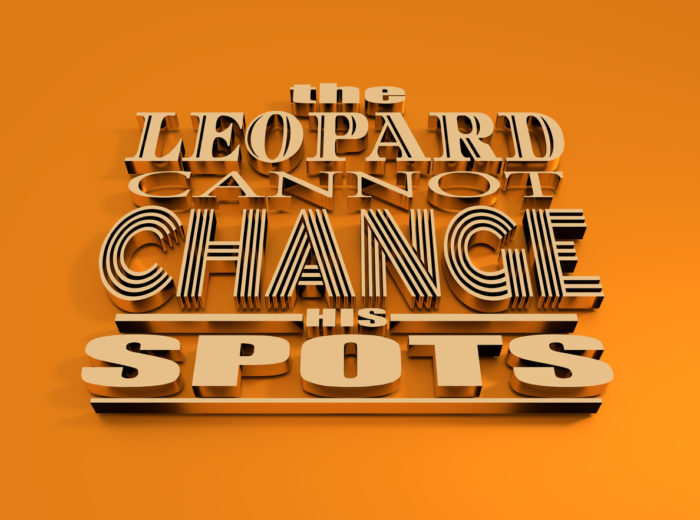 Quote text bubble. Metallic text. Design element similar to quote. Motivation quote. The leopard cannot change his spots